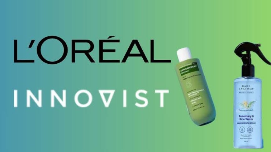 L’Oréal Acquires Majority Stake in Indian Beauty Startup Innovist